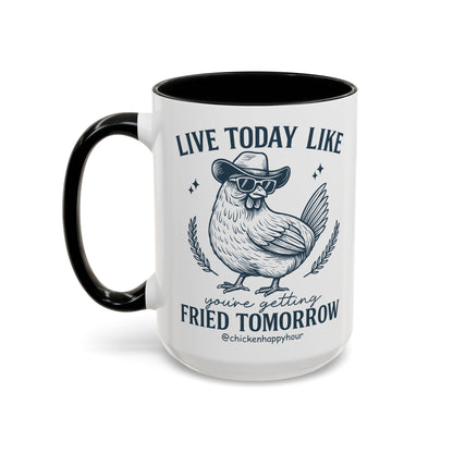 Live Today Like Coffee Mug