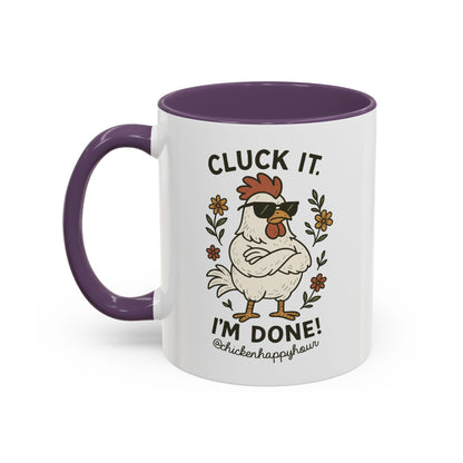 Cluck It I'm Done Coffee Mug