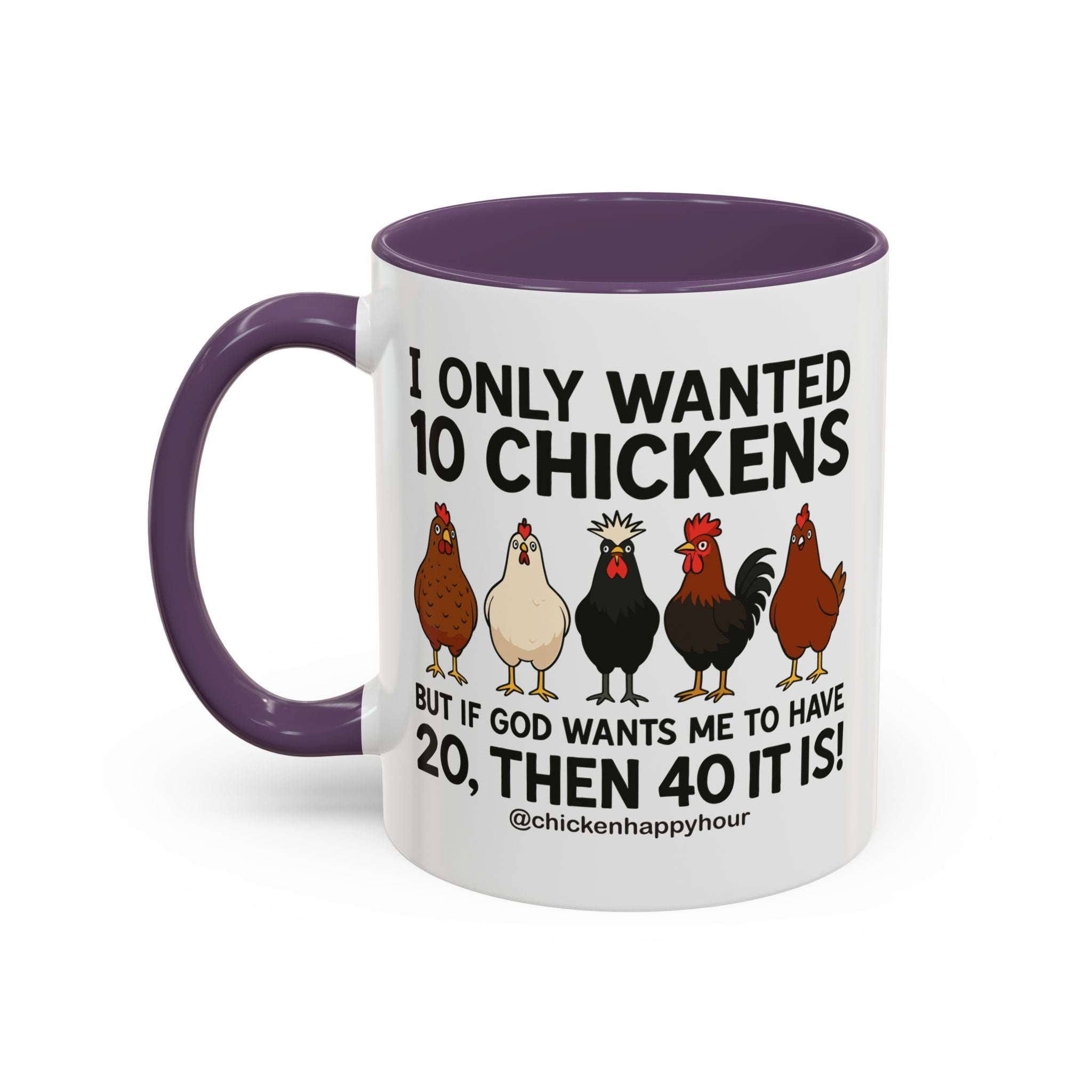 I Only Wanted 10 Chickens Coffee Mug