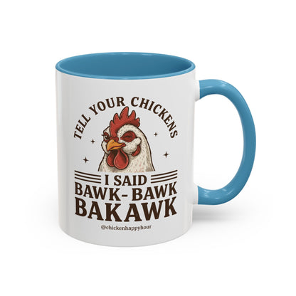 Tell Your Chickens Coffee Mug