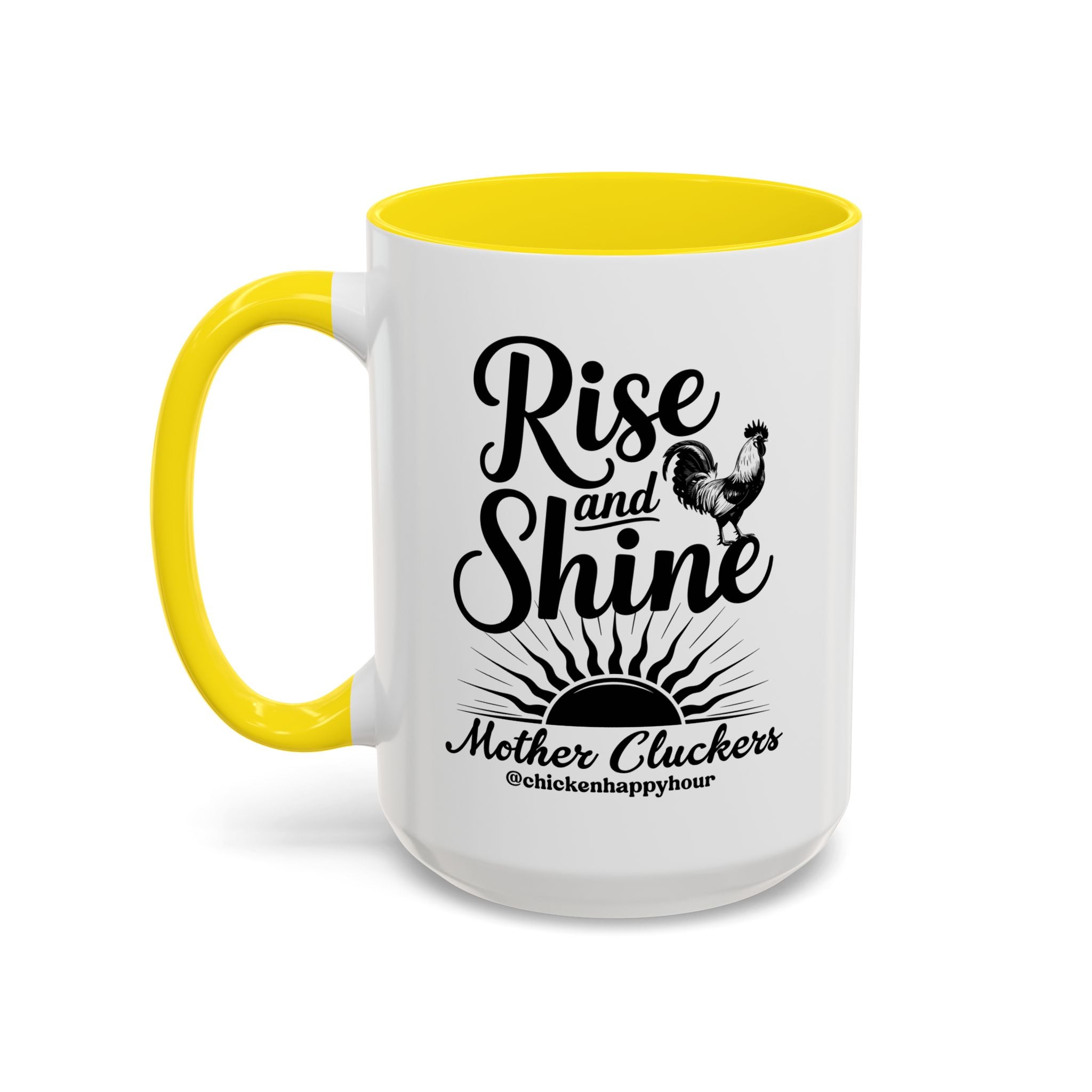 Rise And Shine Mother Cluckers Coffee Mug