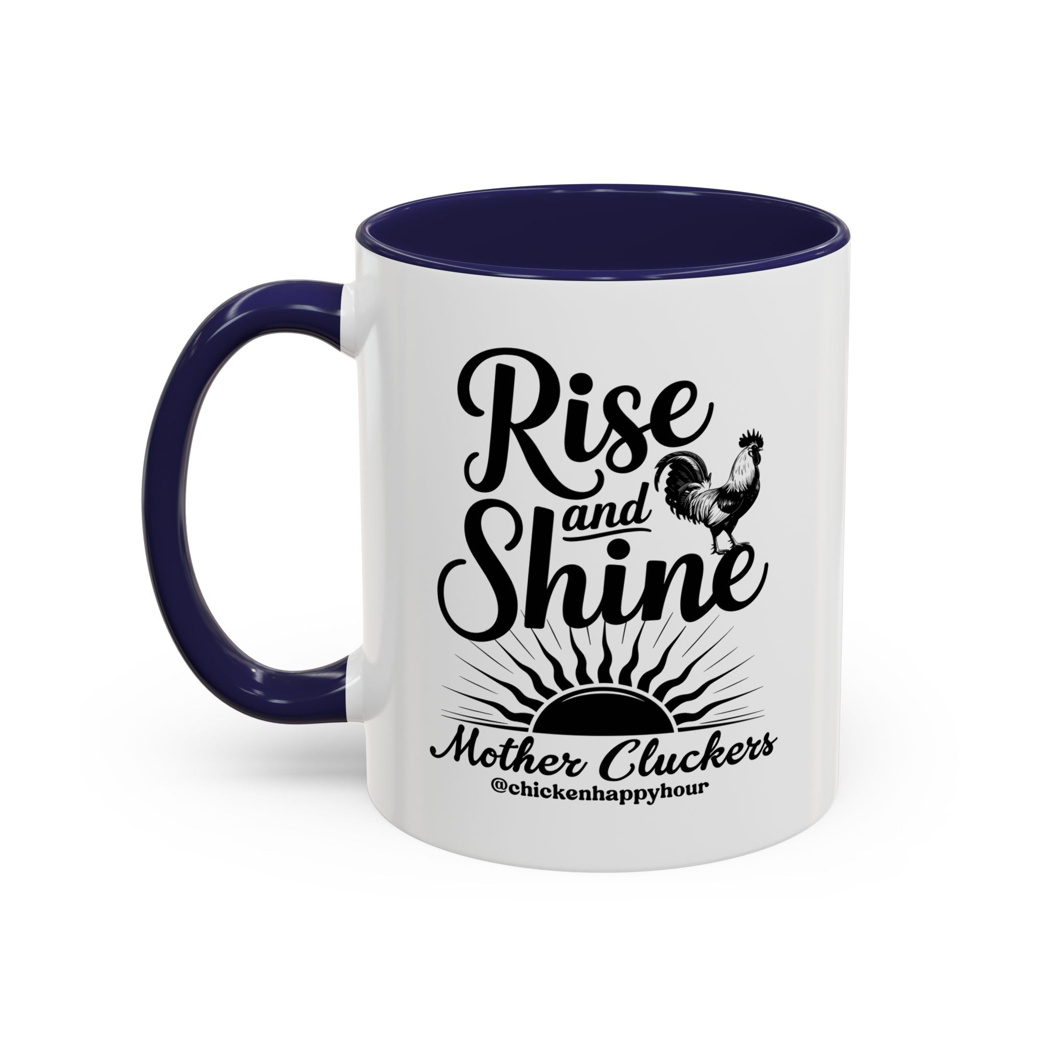 Rise And Shine Mother Cluckers Coffee Mug