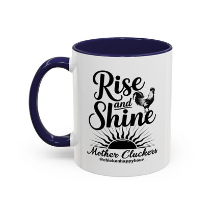 Rise And Shine Mother Cluckers Coffee Mug