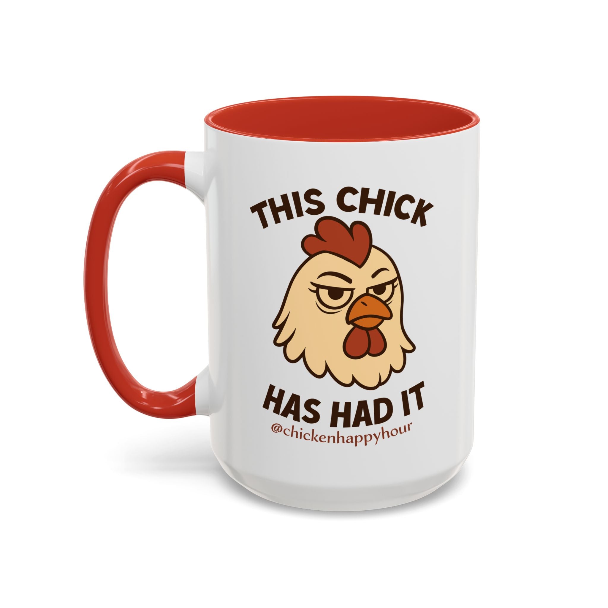 This Chick Has Had It Coffee Mug