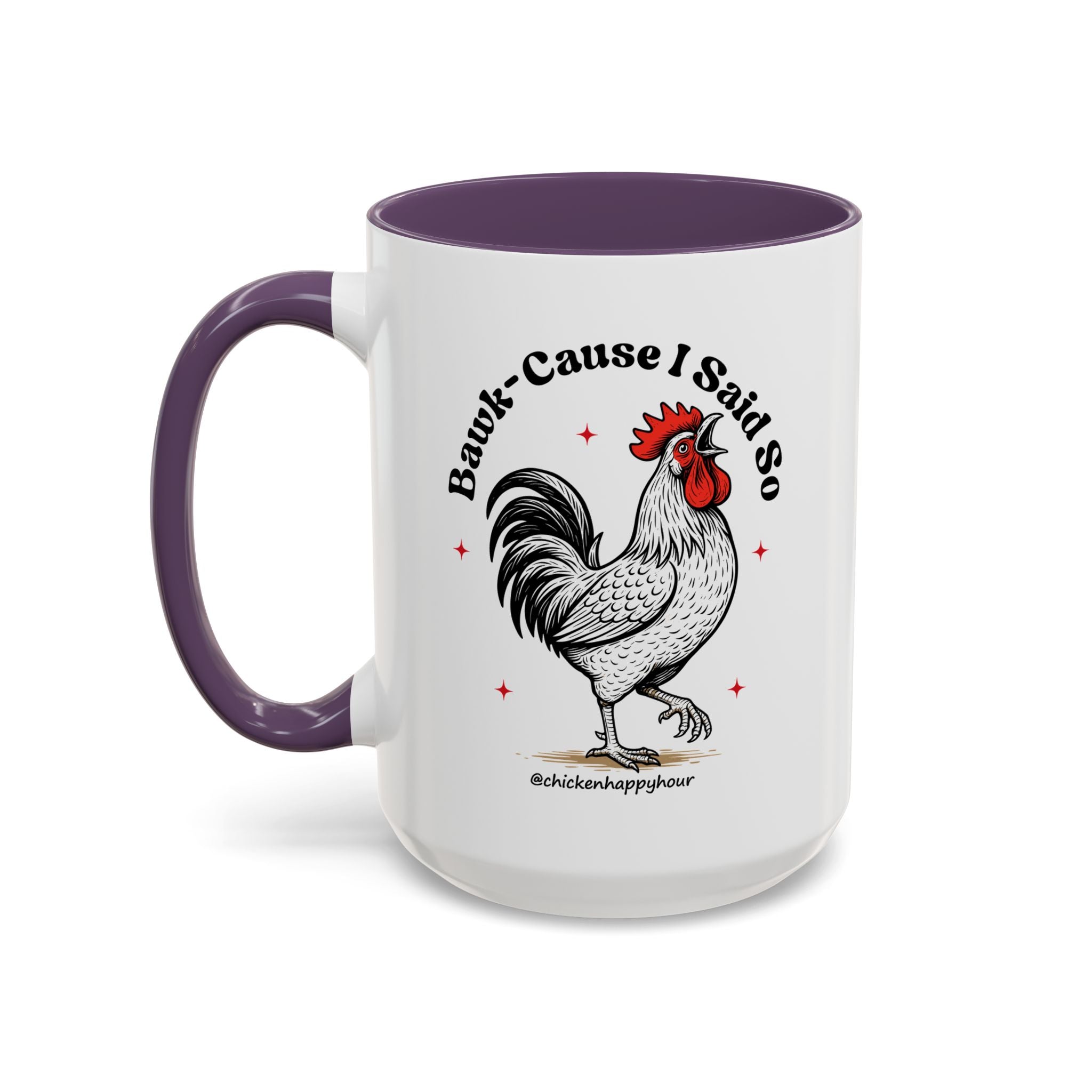 BAWK-CAUSE I Said So Coffee Mug
