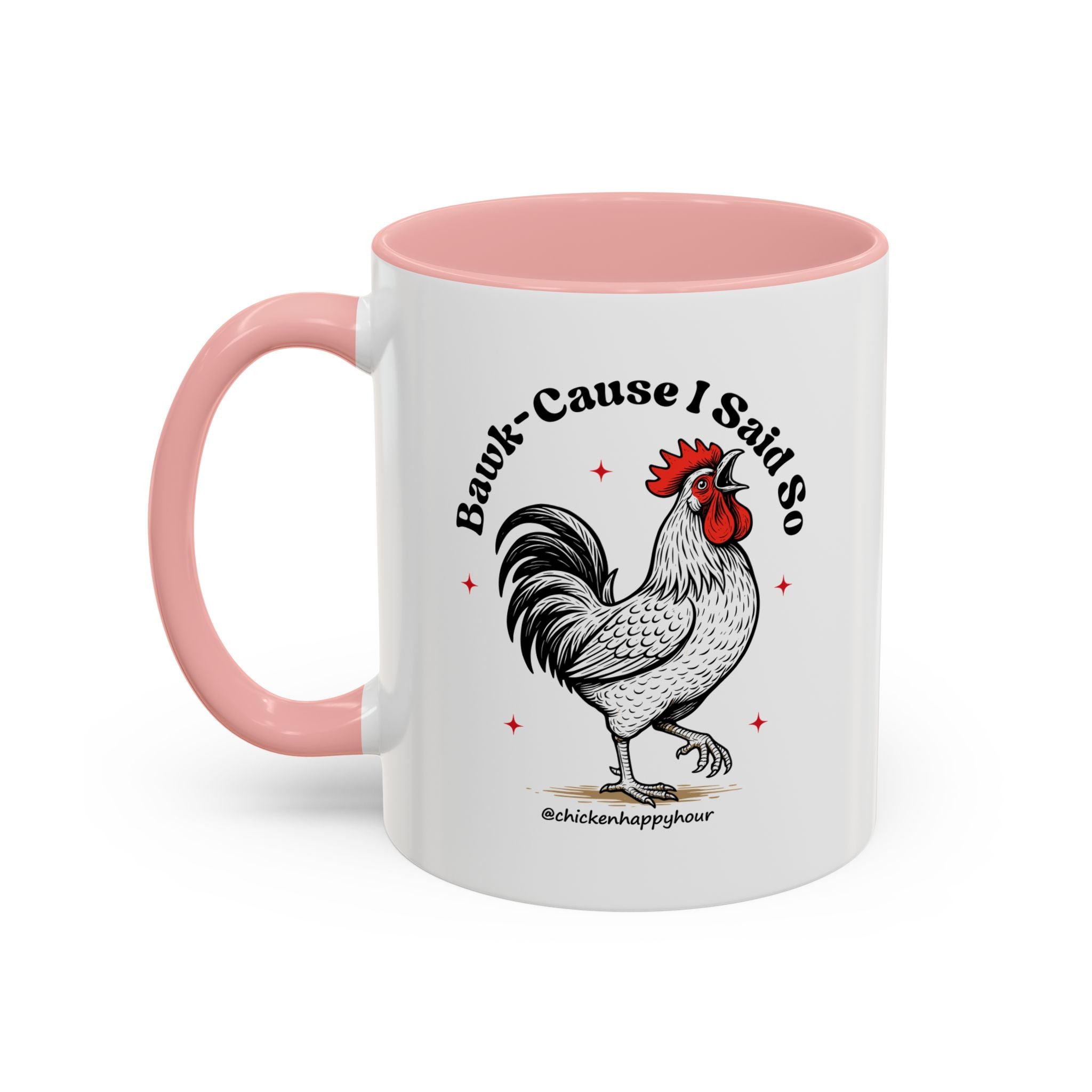BAWK-CAUSE I Said So Coffee Mug