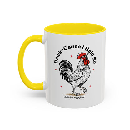 BAWK-CAUSE I Said So Coffee Mug