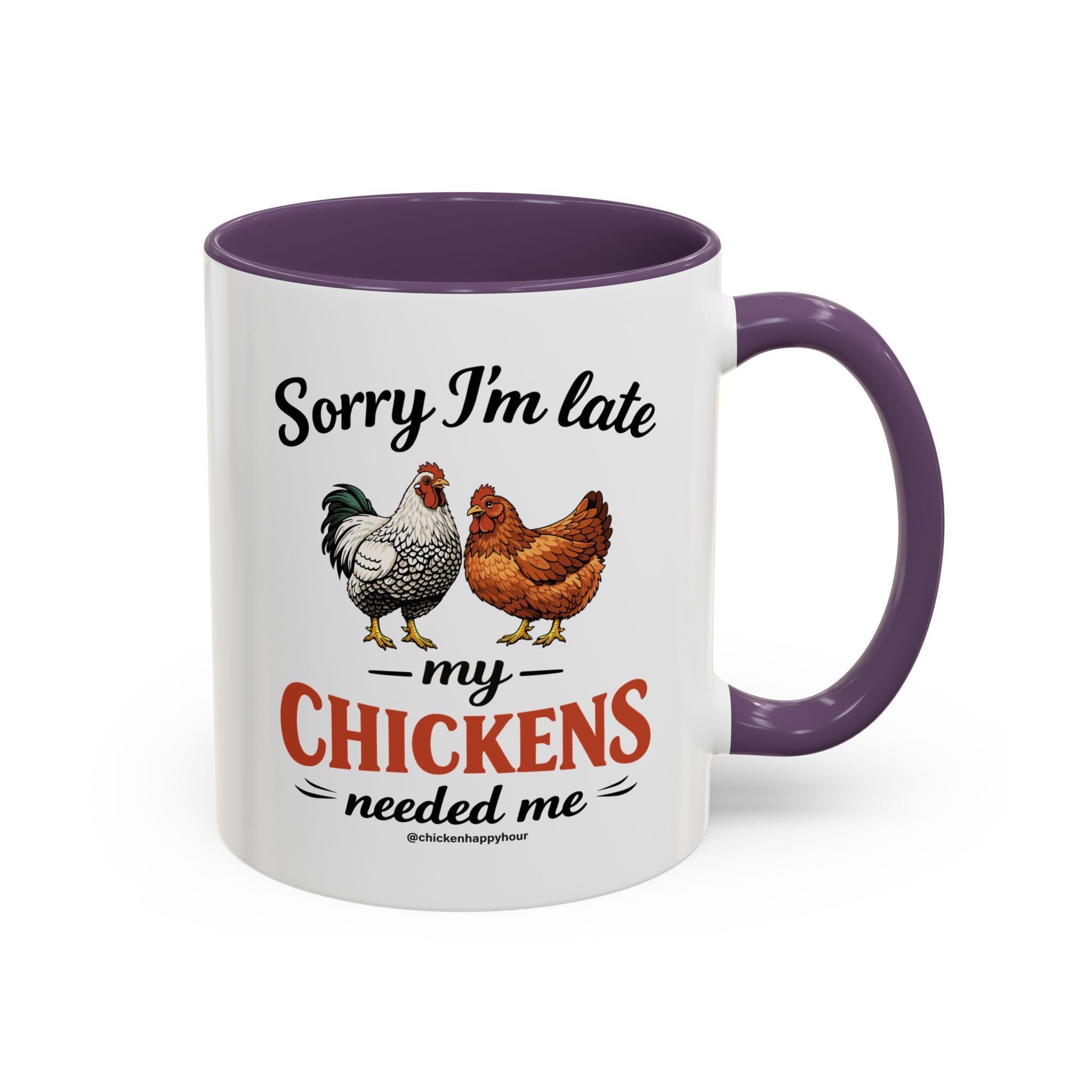Sorry I’m Late My Chickens Needed Me Coffee Mug