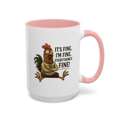 It's Fine, I'm Fine, Everything's Fine! Coffee Mug