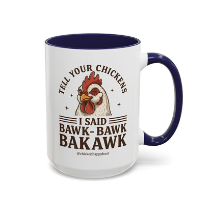 Tell Your Chickens Coffee Mug