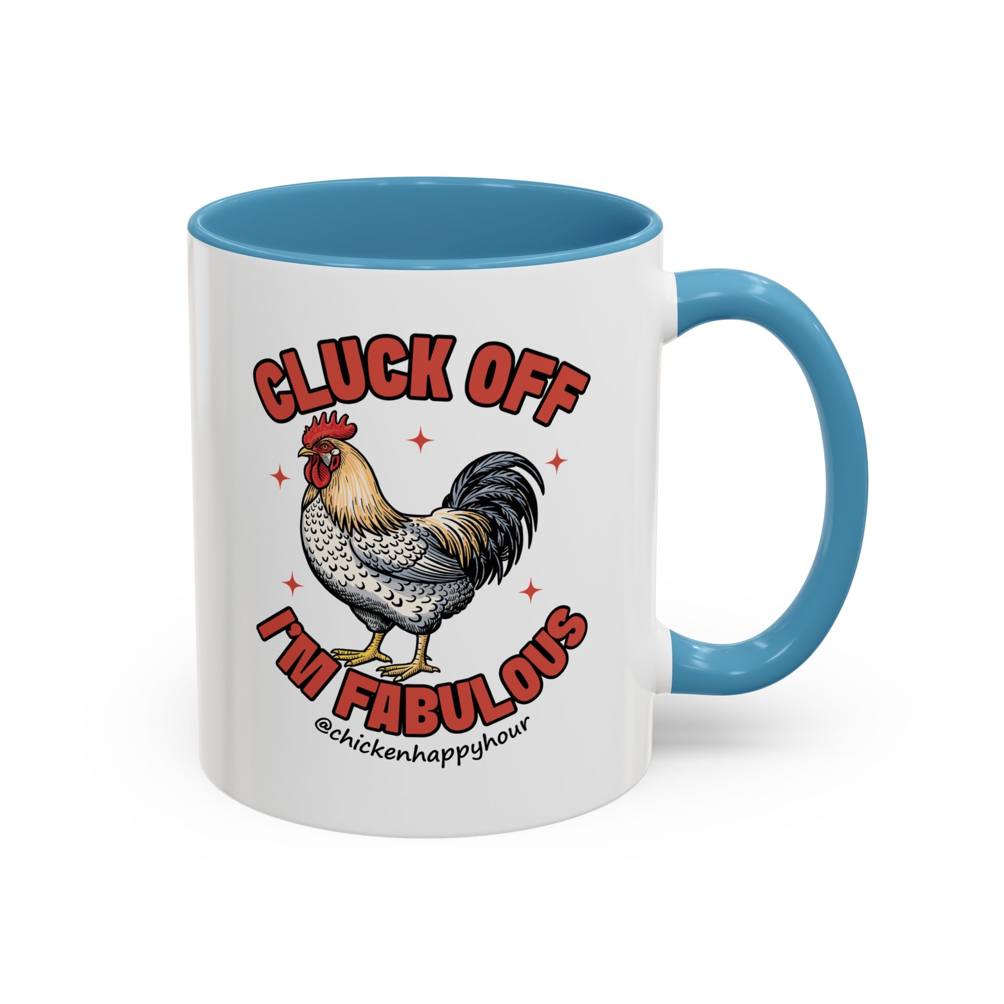 Cluck Off… I’m Fabulous Coffee Mug