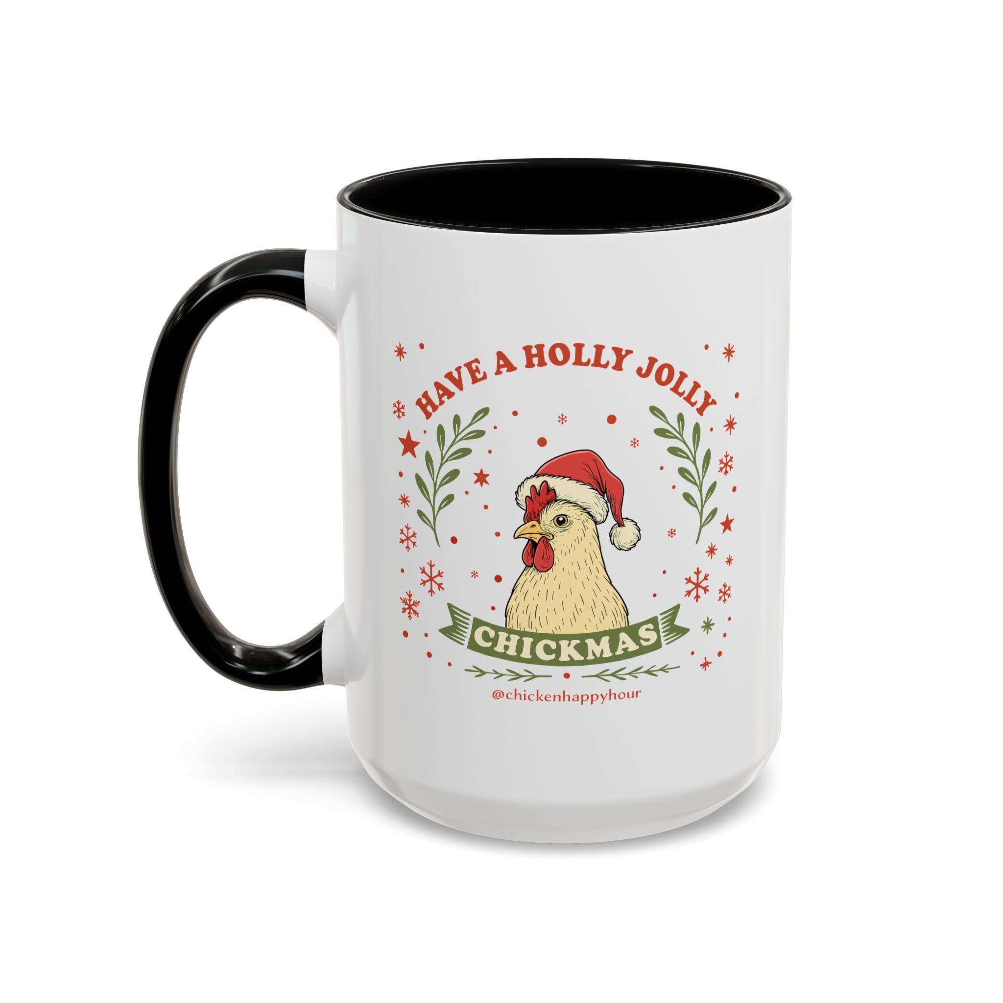 Have a Holly Chickmas Coffee Mug