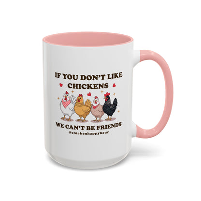 If You Don’t Like Chickens Coffee Mug