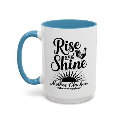 Rise And Shine Mother Cluckers Coffee Mug
