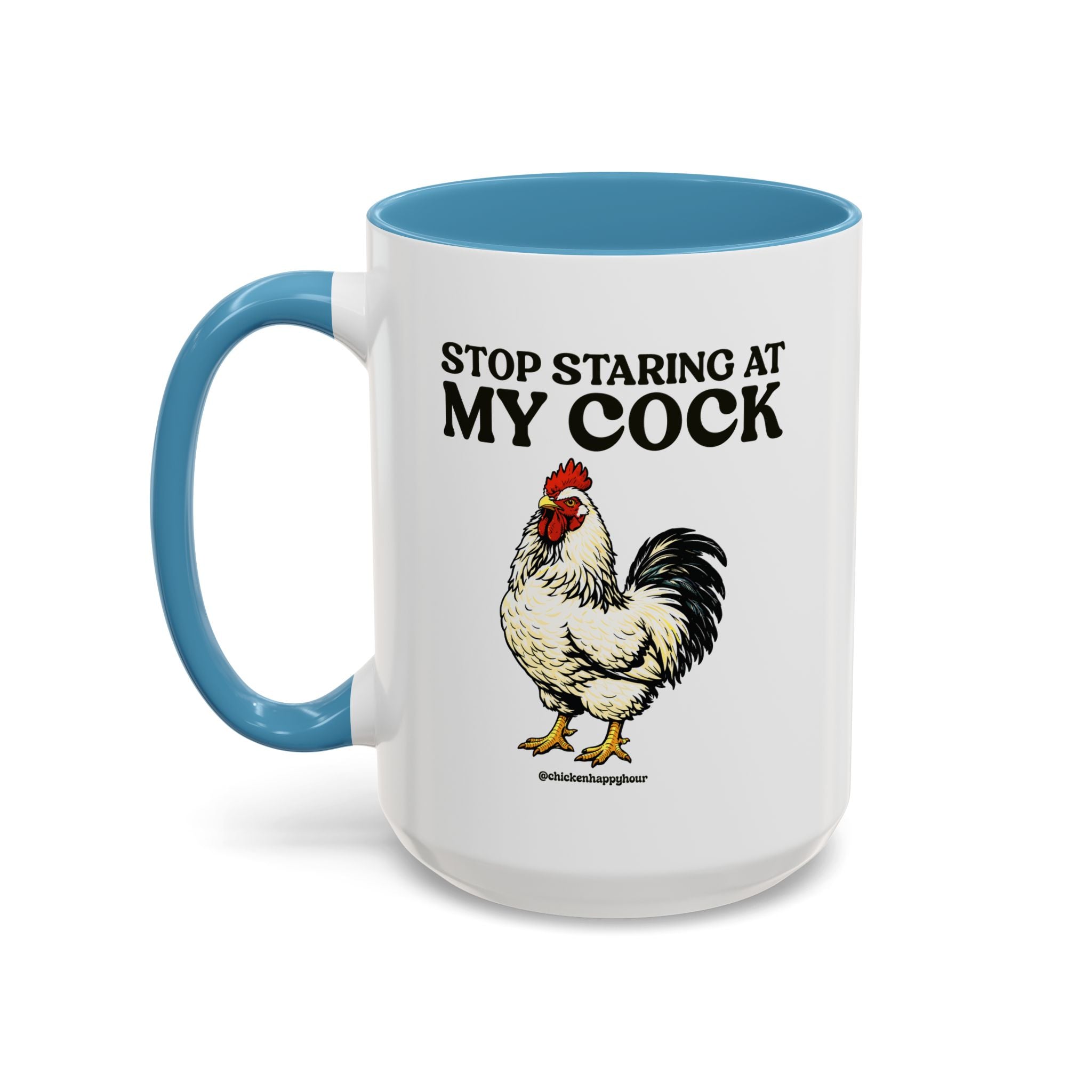 Stop Staring At My Cock Coffee Mug