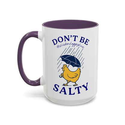 Don't Be Salty Coffee Mug