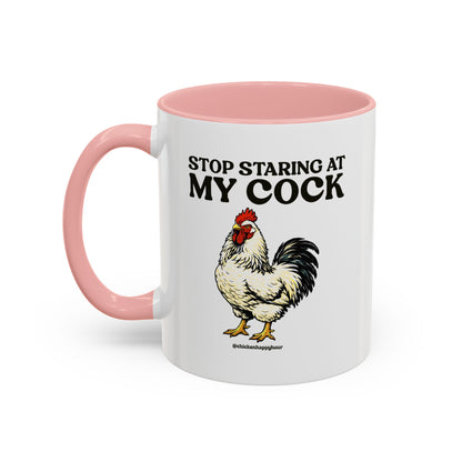 Stop Staring At My Cock Coffee Mug