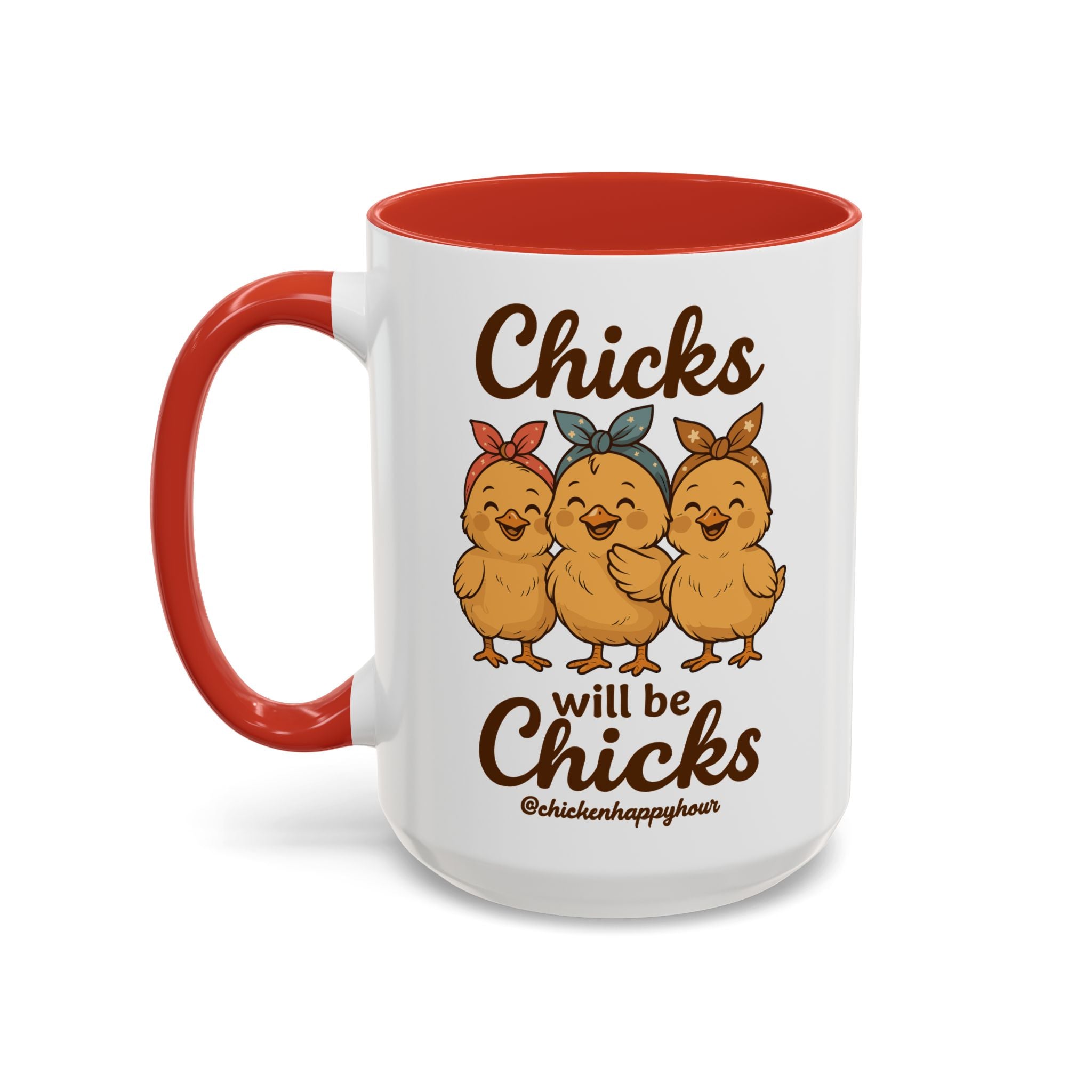 Chicks Will Be Chicks Coffee Mug