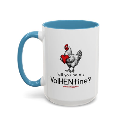 Will you be my ValHENtine Coffee Mug
