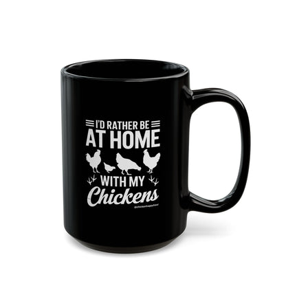 I'd Rather Be at Home With My Chickens Coffee Mug