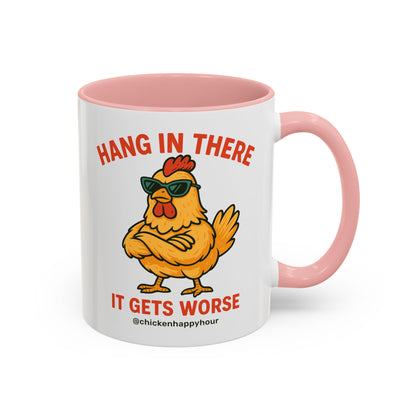 Hang In There It Gets Worse Coffee Mug