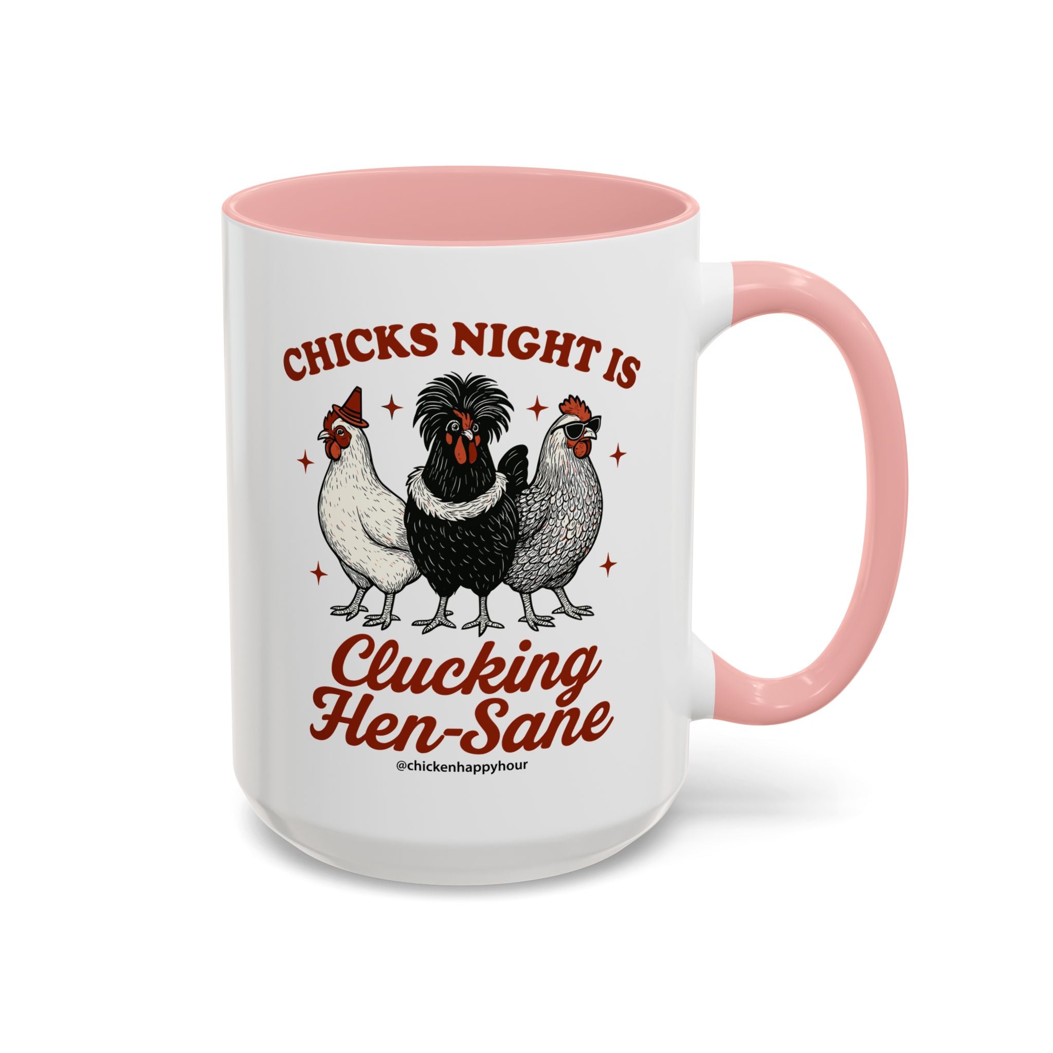 Chicks Night Is Clucking Hen Sane Coffee Mug