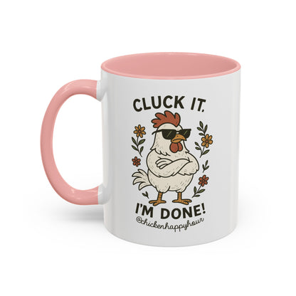 Cluck It I'm Done Coffee Mug