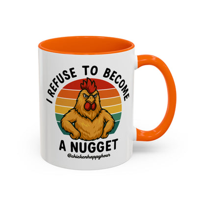 I Refuse To Become A Nugget Coffee Mug