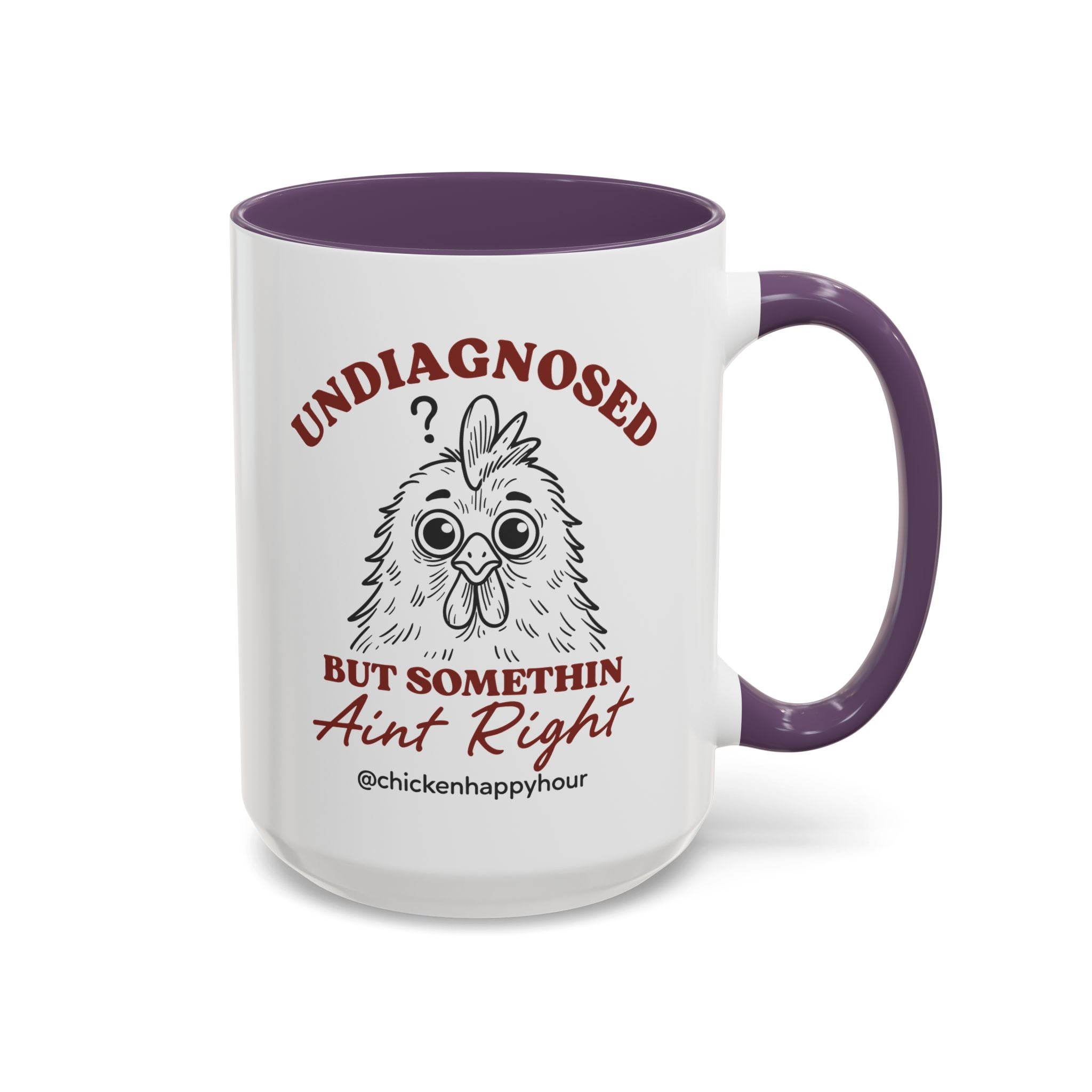 Undiagnosed But Somethin Ain't Right 01 Coffee Mug