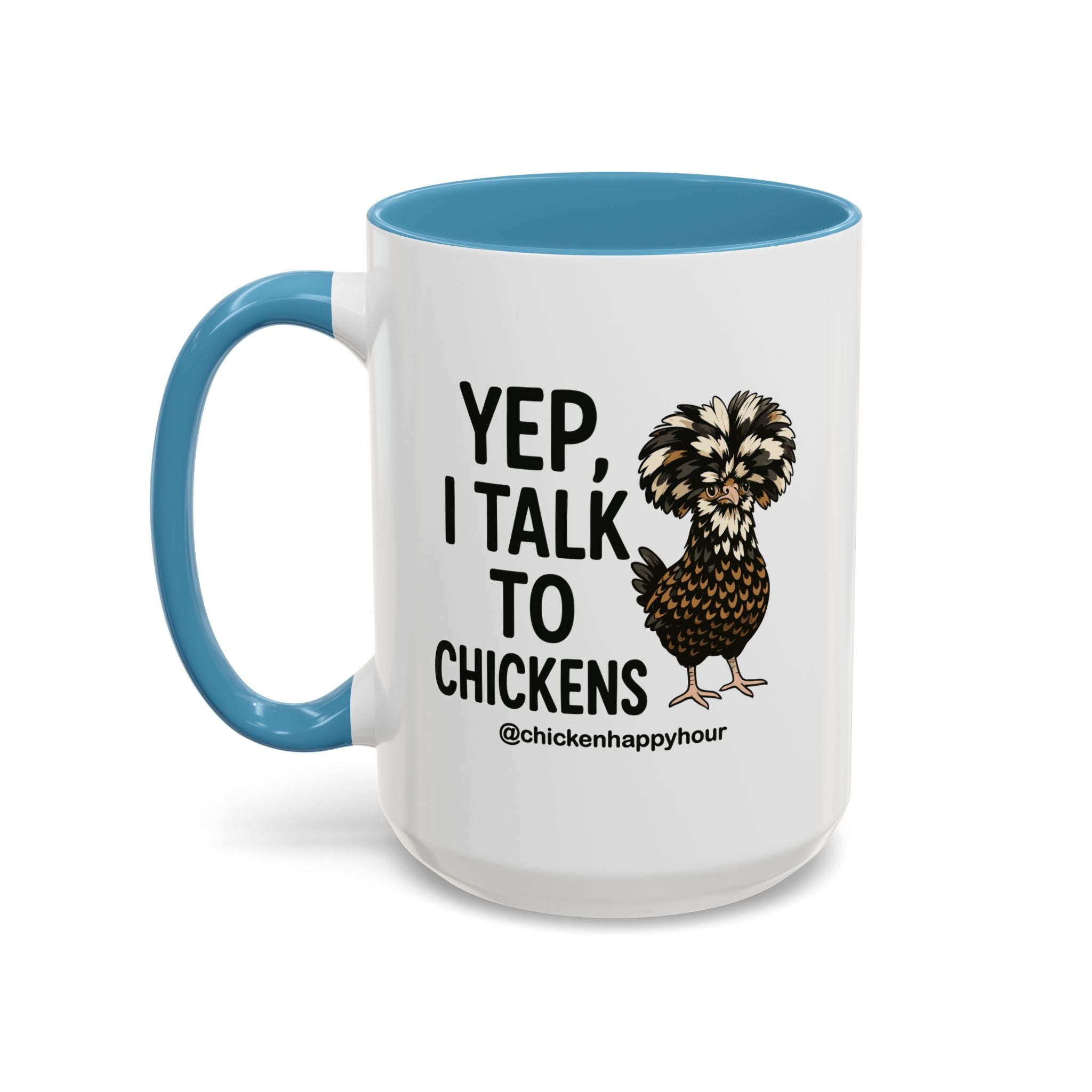 Yep, I Talk to Chickens Coffee Mug