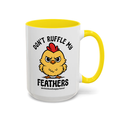 Don't Ruffle My Feathers Coffee Mug