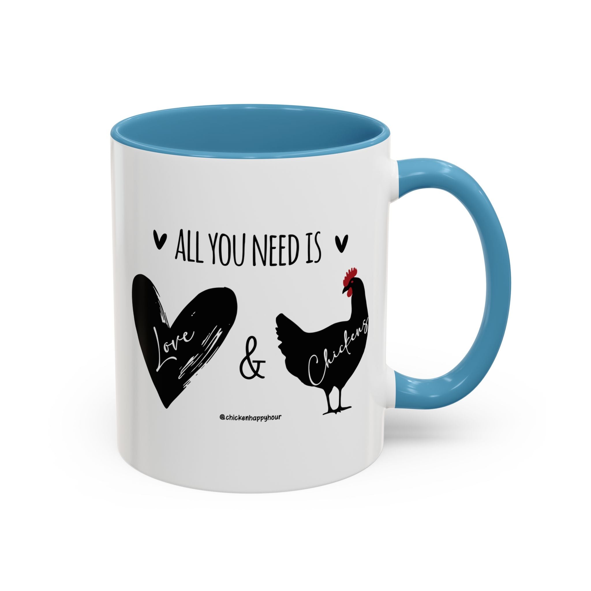 ALL YOU NEED IS Love & Chickens Coffee Mug