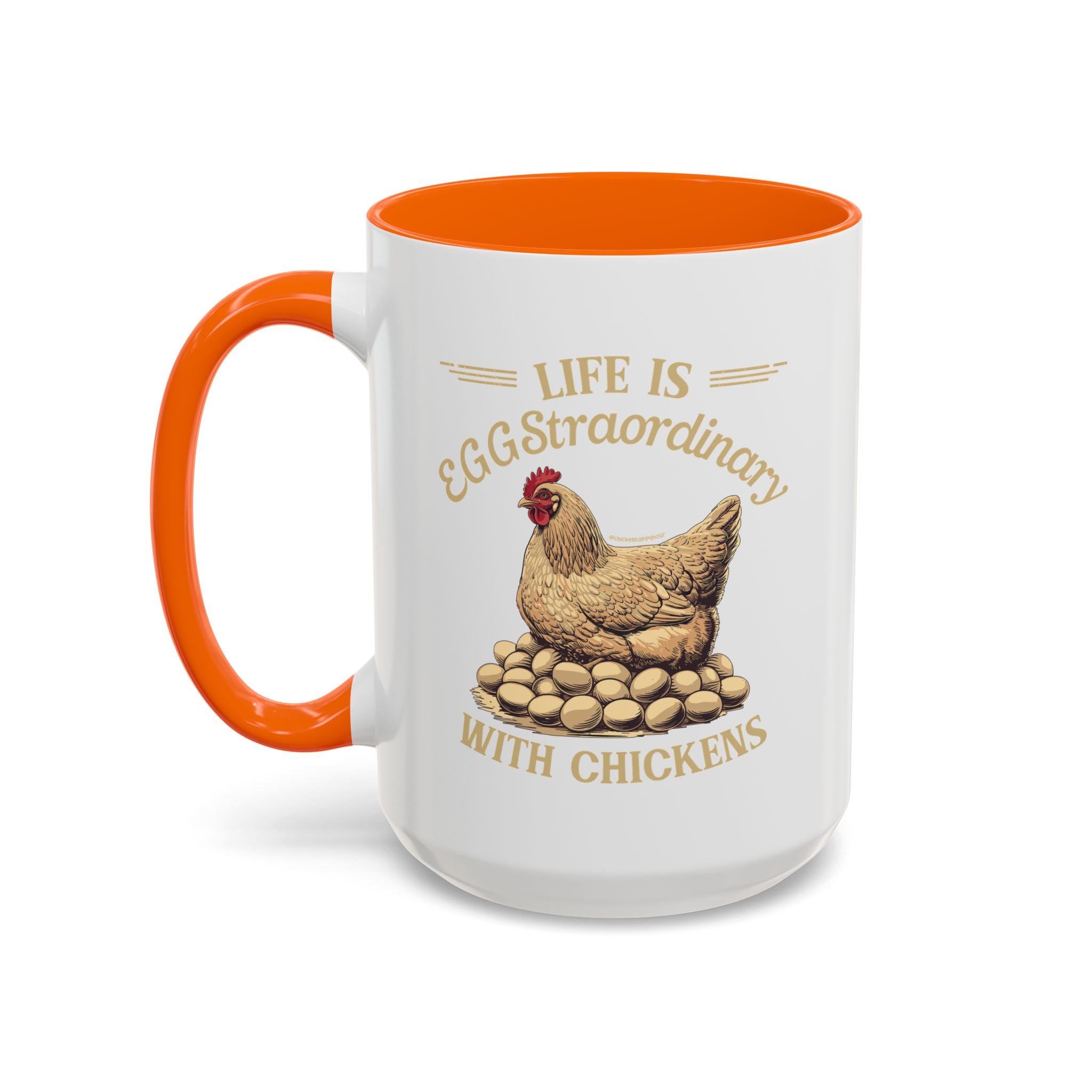 Life is EGGStraordinary with Chickens Coffee Mug