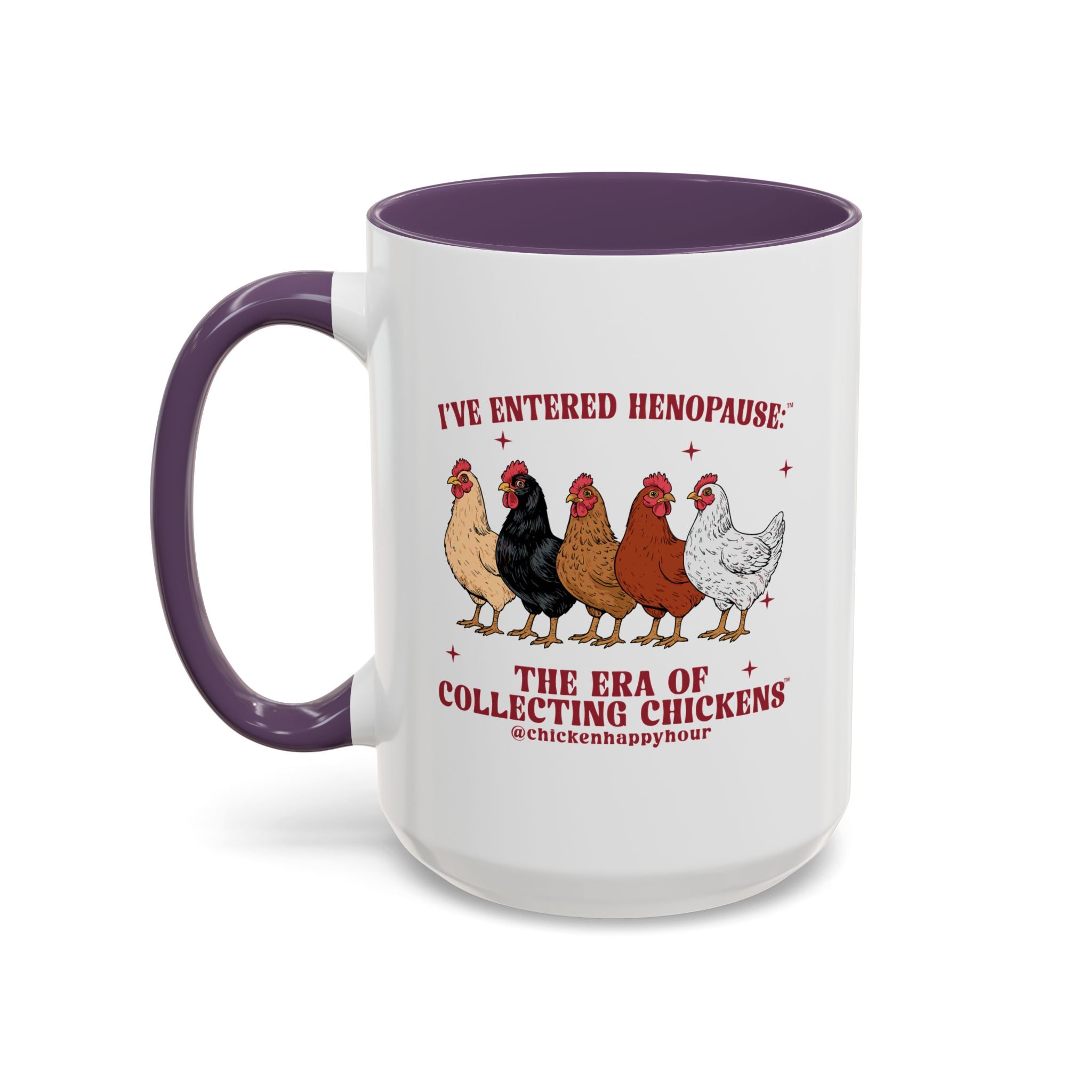 I’ve Entered Henopause™ Coffee Mug