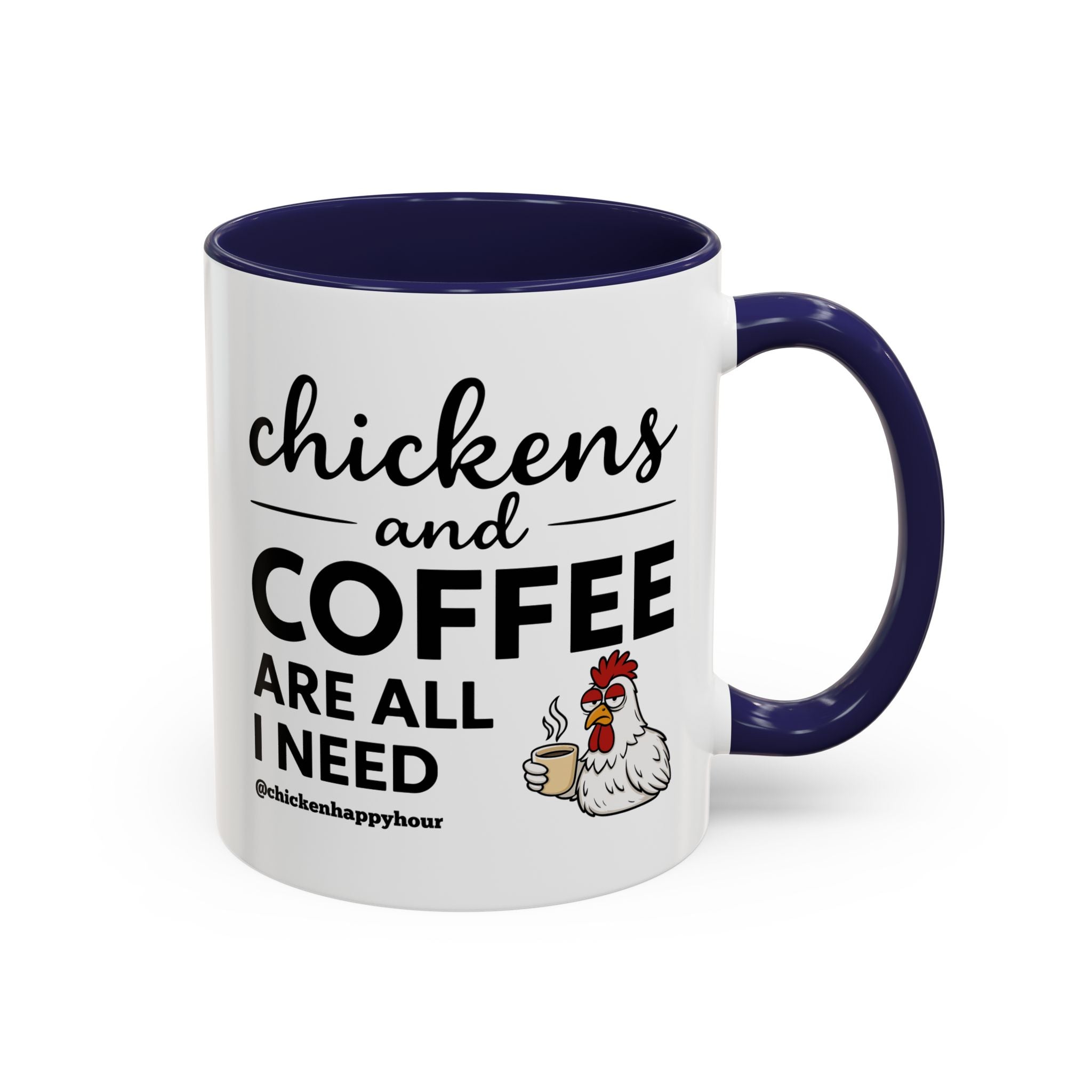 Chickens and Coffee are All I Need Coffee Mug