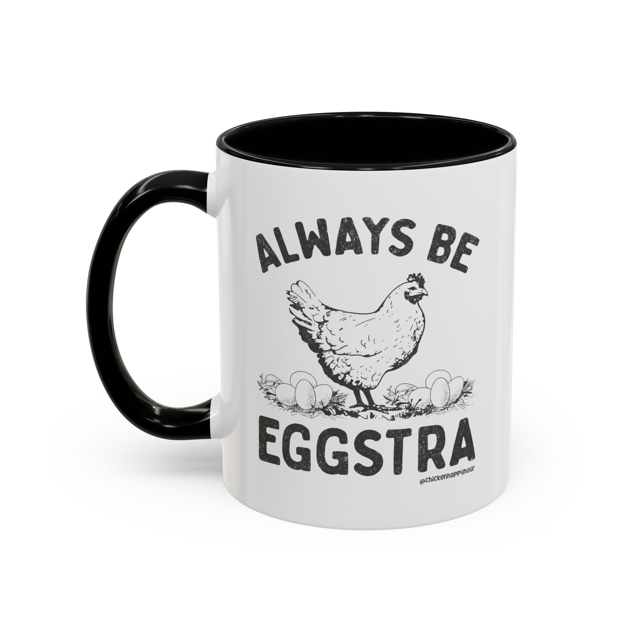 Always be EGGStra Coffee Mug