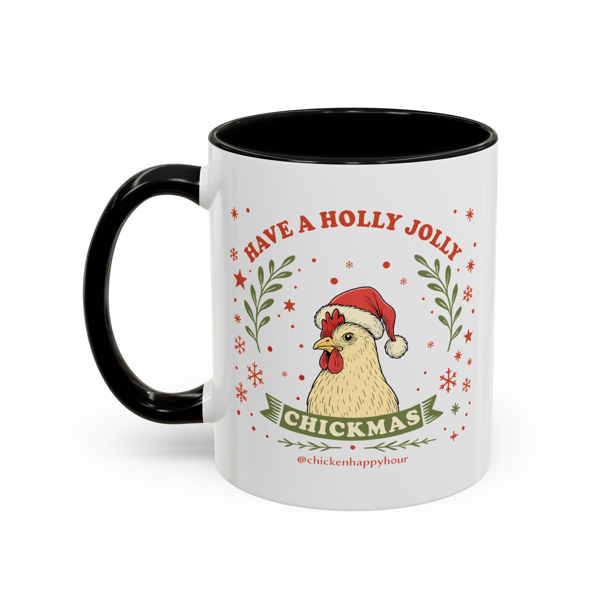 Have a Holly Chickmas Coffee Mug