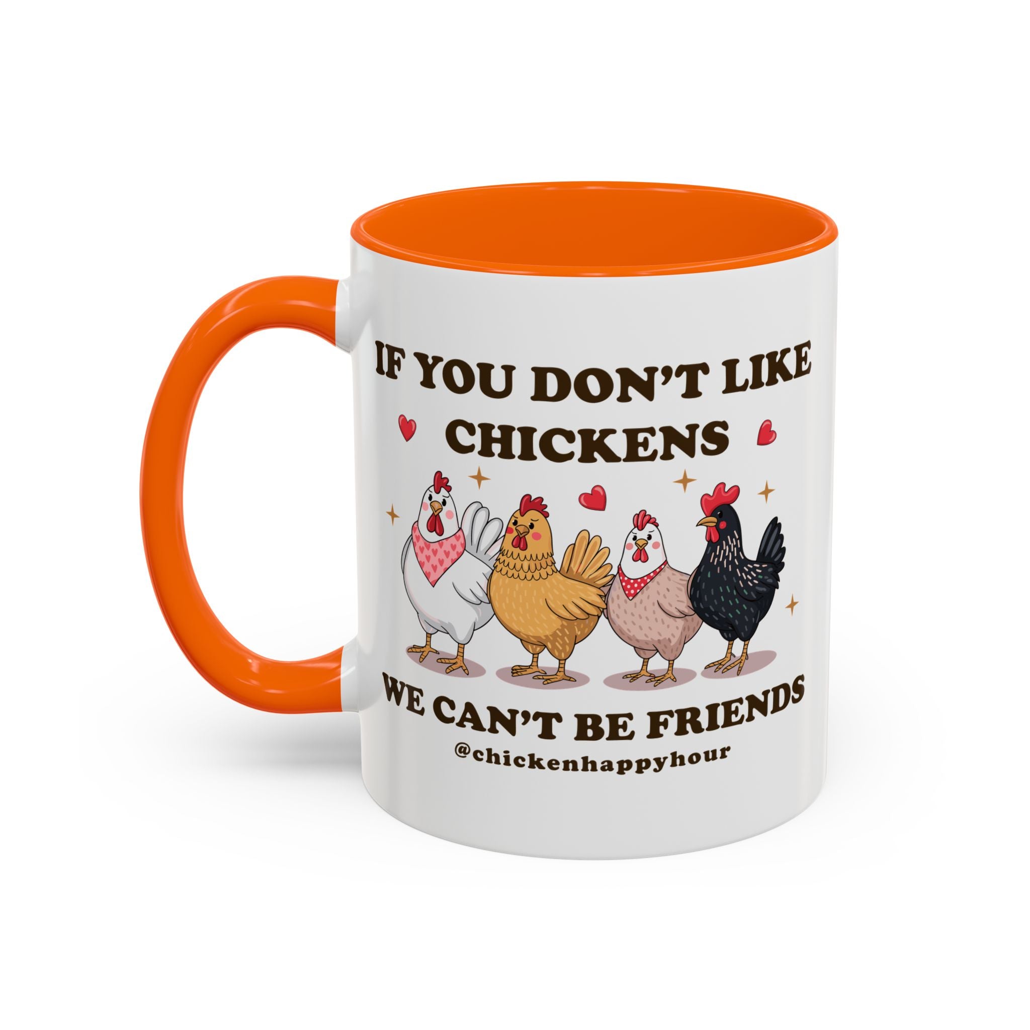If You Don’t Like Chickens Coffee Mug