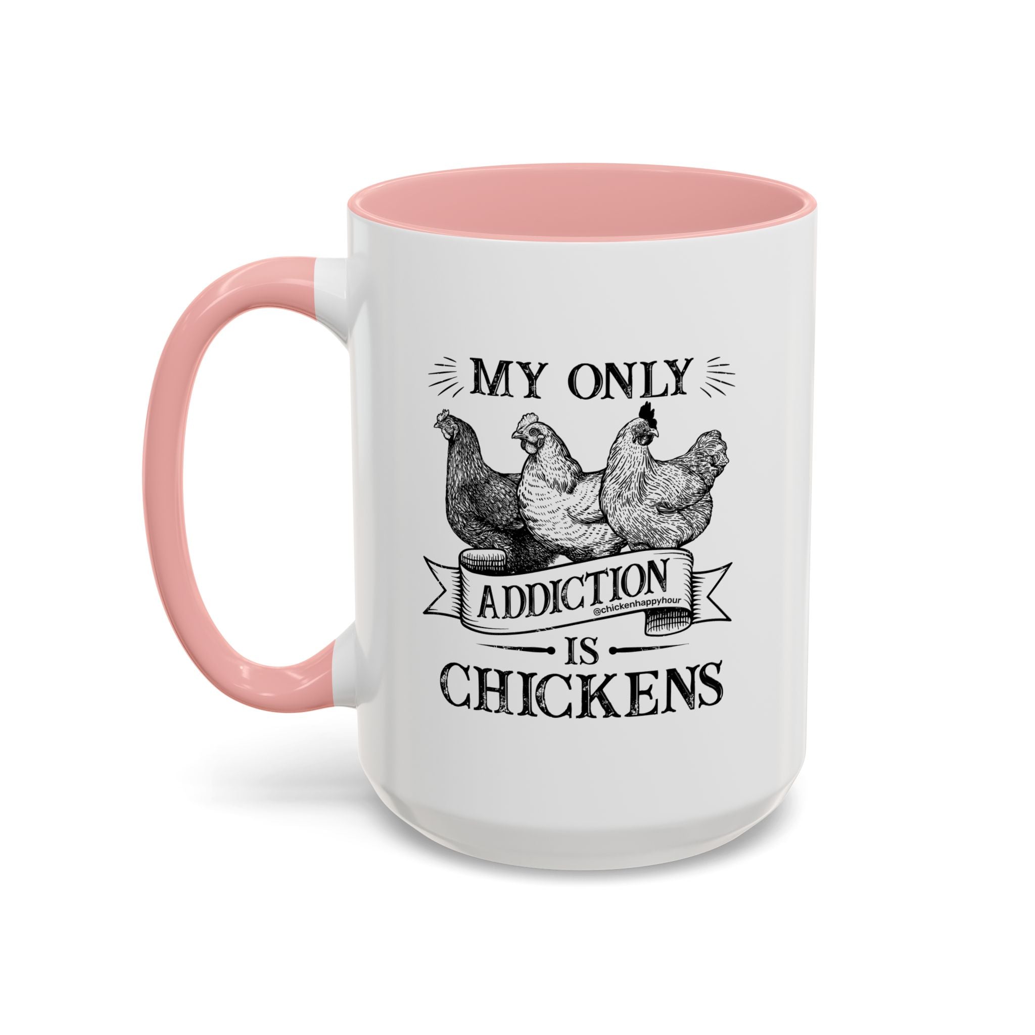 My Only Addiction is Chickens Coffee Mug
