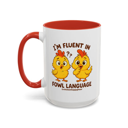I'm Fluent in Fowl Language Coffee Mug