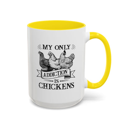 My Only Addiction is Chickens Coffee Mug