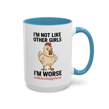 I'm Not Like Other Girls I'm Worse Coffee Mug