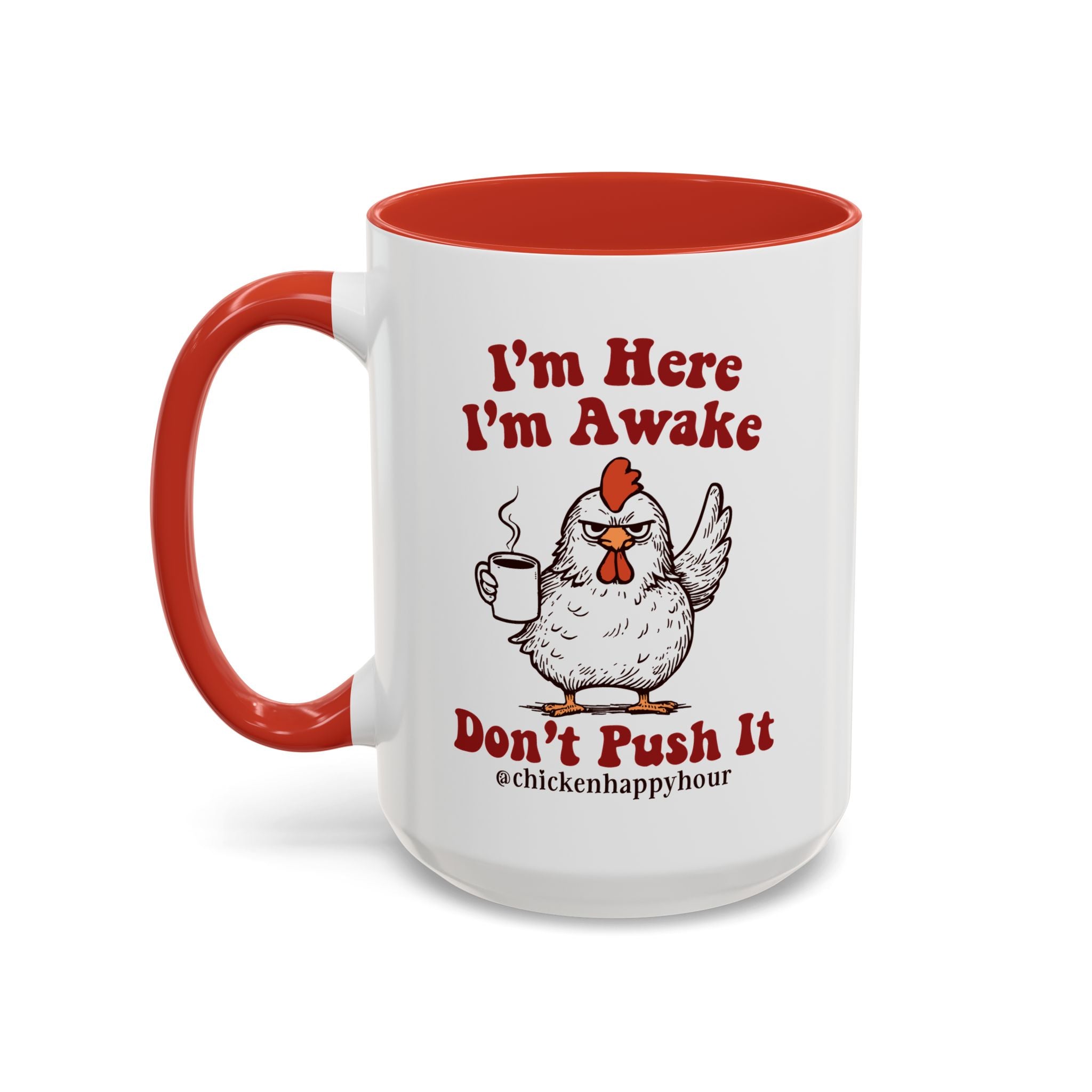I'm Here I'm Awake Don't Push It Coffee Mug