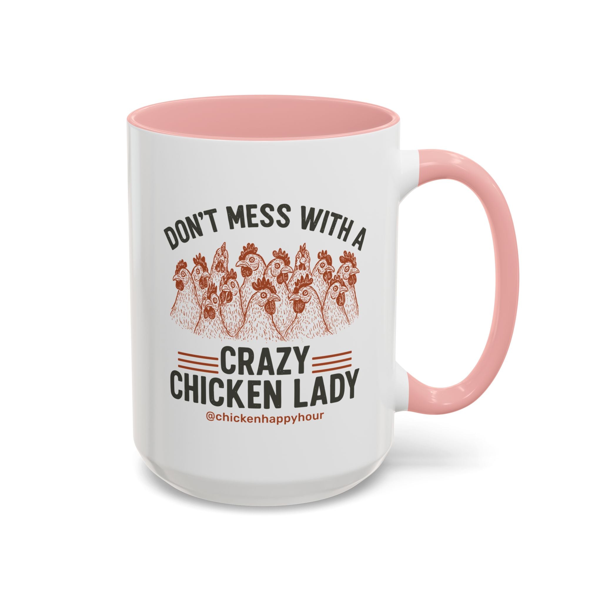 Don’t Mess With a Crazy Chicken Lady Coffee Mug