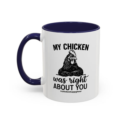 My Chicken was Right About You Coffee Mug