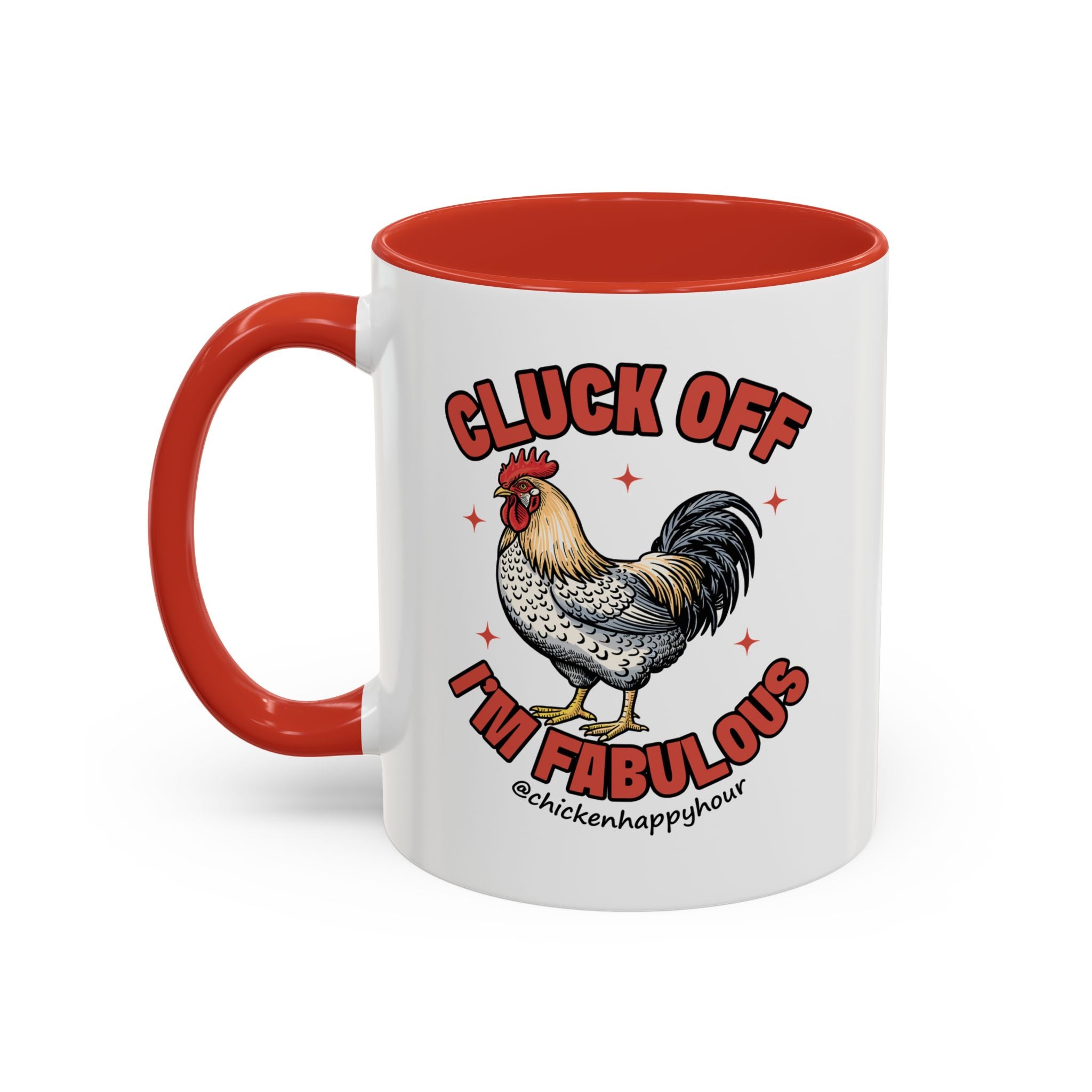 Cluck Off… I’m Fabulous Coffee Mug