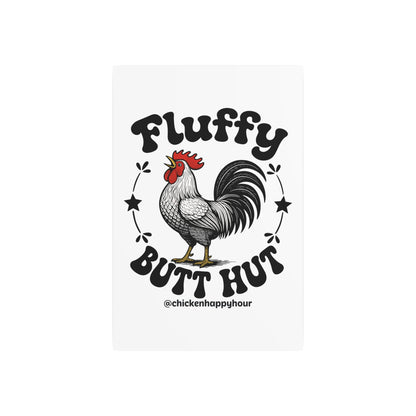 Fluffy Butt Hut Metal Art Sign