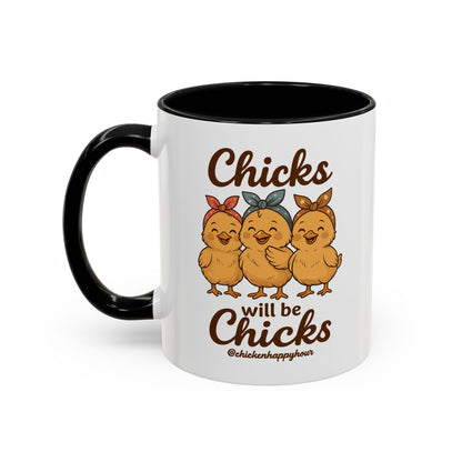 Chicks Will Be Chicks Coffee Mug