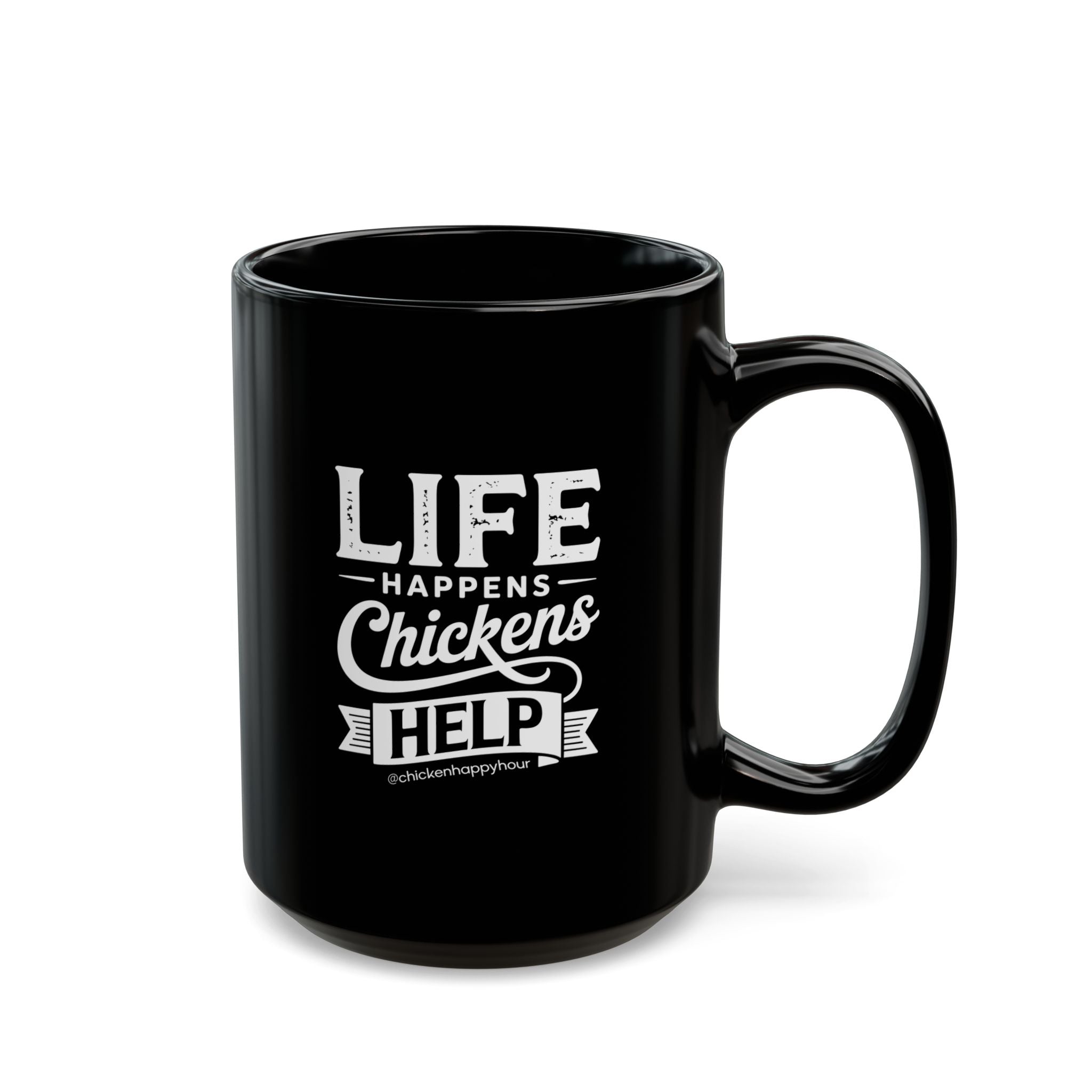 Life Happens Chickens Help Coffee Mug