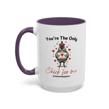 You're the Only Chick for Me Coffee Mug